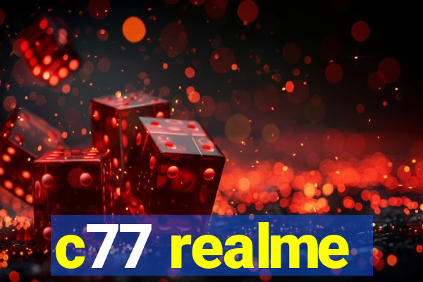 c77 realme